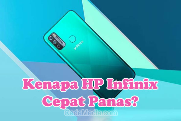 Penyebab Kenapa HP Infinix Cepat Panas dan Cara Mengatasinya