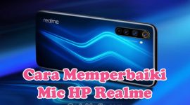 Cara Memperbaiki Microphone HP Realme C35, C15, C11