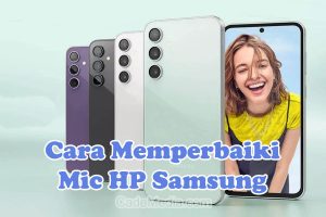 Cara Memperbaiki Microphone HP Samsung