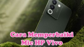 Cara Memperbaiki Microphone HP Vivo Y30, Y12, Y53, Y21