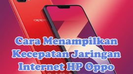 Cara Menampilkan Kecepatan Jaringan Internet di HP Oppo A54, A3S, A37, A5S, A16, A15, A12, A53, A1K