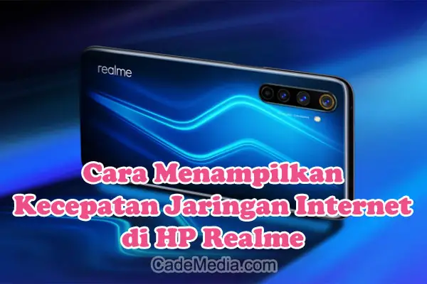 Cara Menampilkan Kecepatan Jaringan Internet di HP Realme C53, C35, C21Y, C55, C51, C33