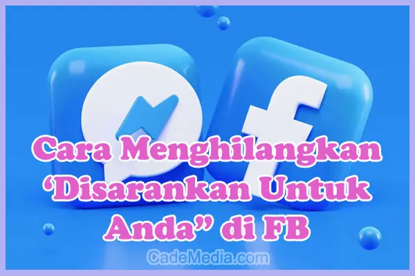 Cara Menghilangkan Disarankan untuk Anda di Facebook