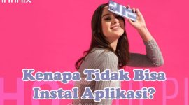 Penyebab Kenapa Tidak Bisa Instal Aplikasi di HP Infinix dan Cara Mengatasinya